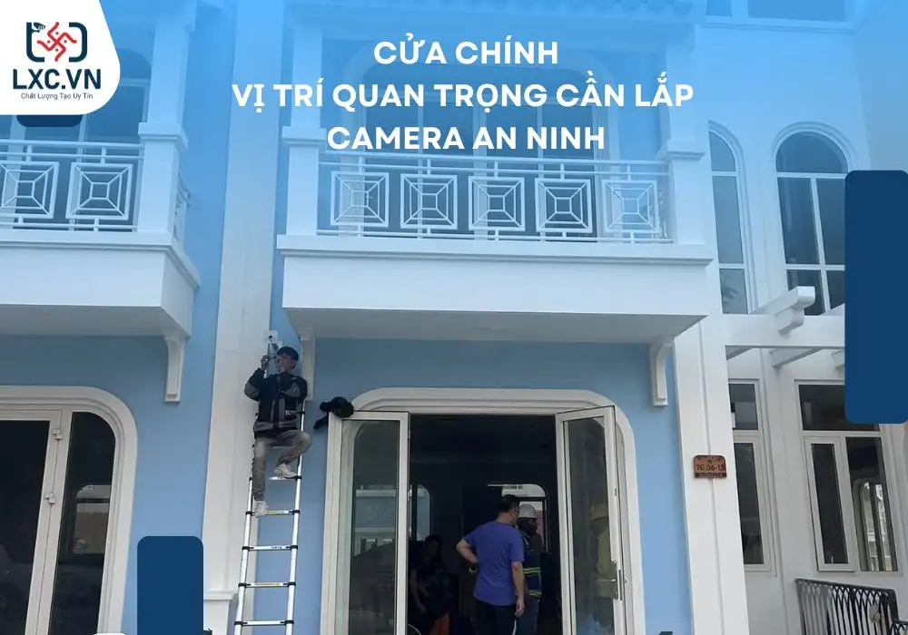 Lắp đặt camera an ninh 2025: Các khu vực quan trọng trong nhà mà bạn không nên bỏ qua